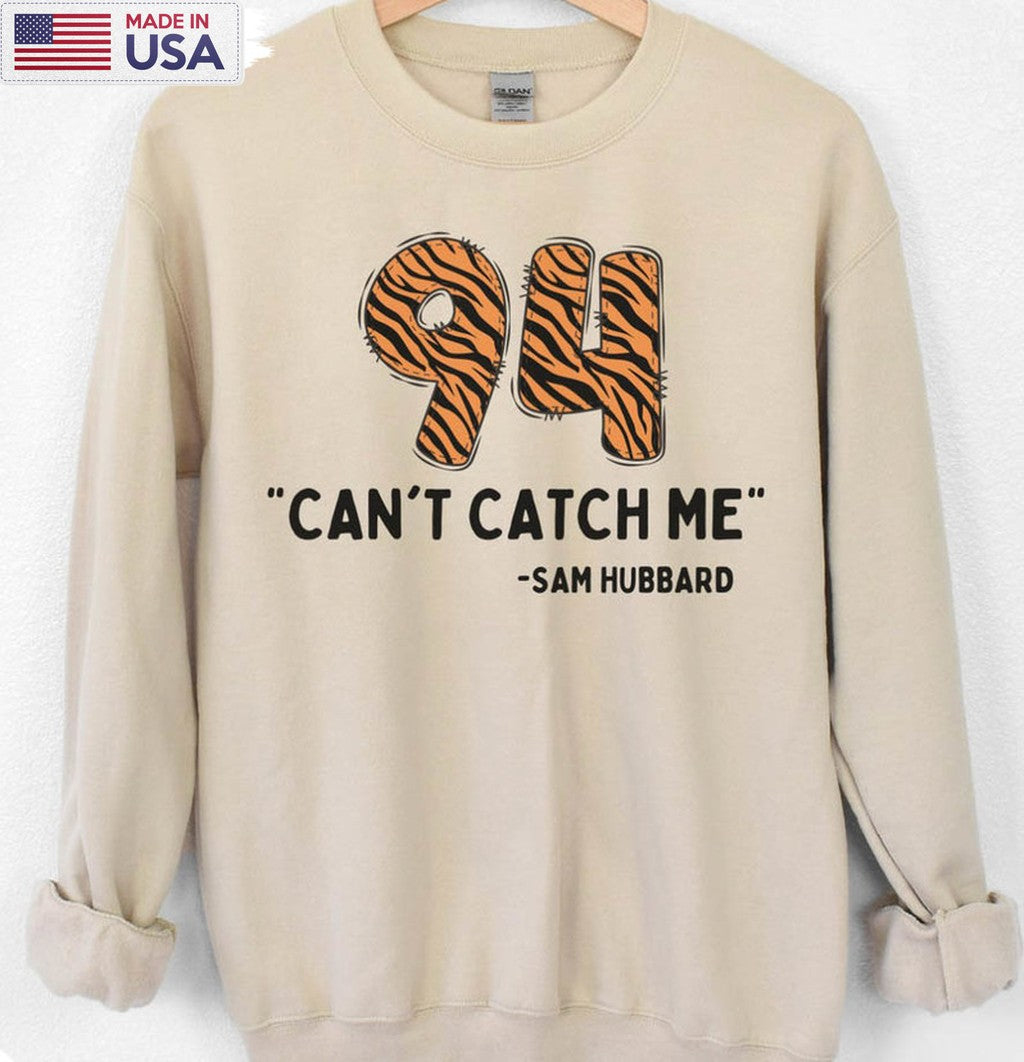 Can't Catch Me Sam Hubbard Shirt, Cincinnati Bengals Unisex Hoodie Tee Tops