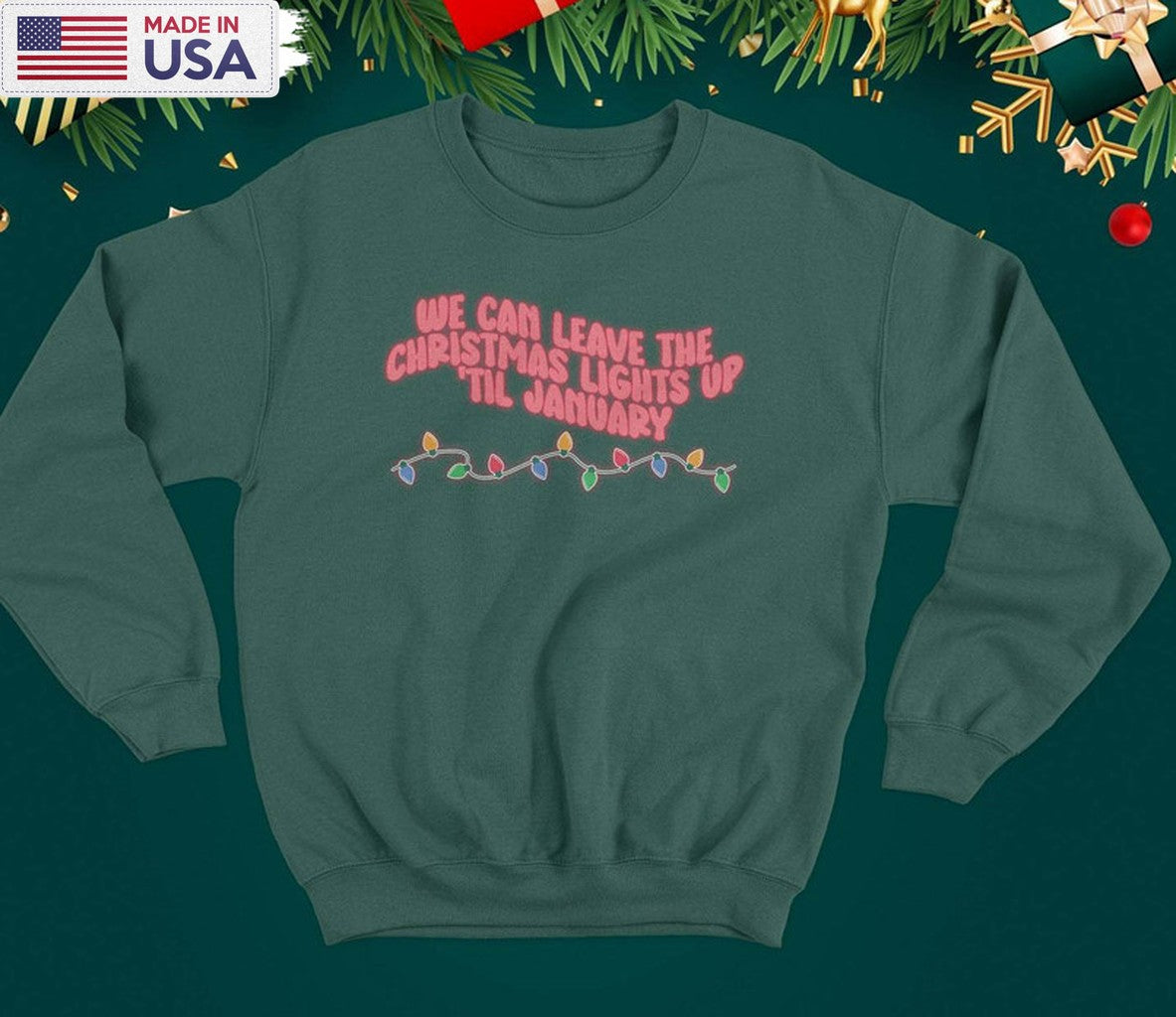 We Can Leave The Christmas Lights Up Til January Shirt, Christmas Funny Unisex Tee Sweatshirt